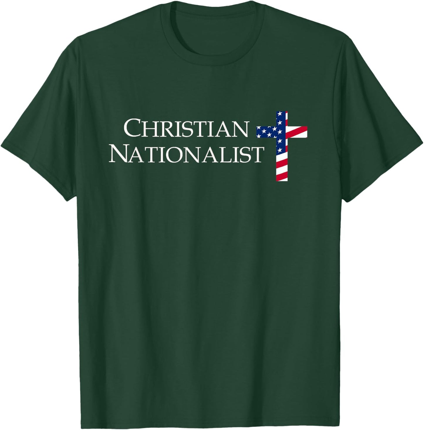 Christian Nationalist American Flag Cross Faith T-Shirt - T-Shirt | Forest