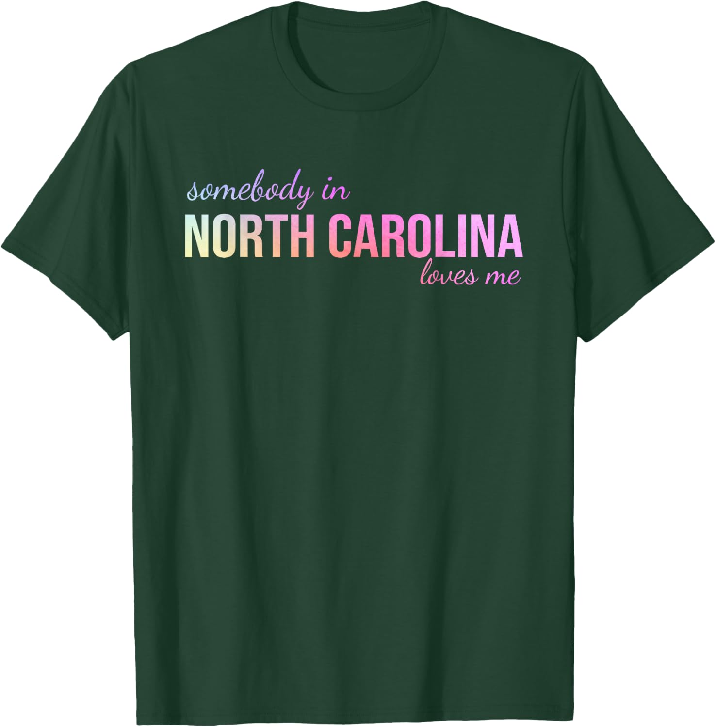 Somebody In North Carolina Loves Me Someone in NC Souvenir T-Shirt - T-Shirt | Forest