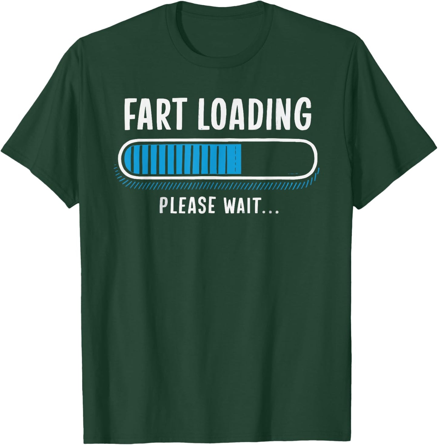 Fart Loading T-Shirt - T-Shirt | Forest