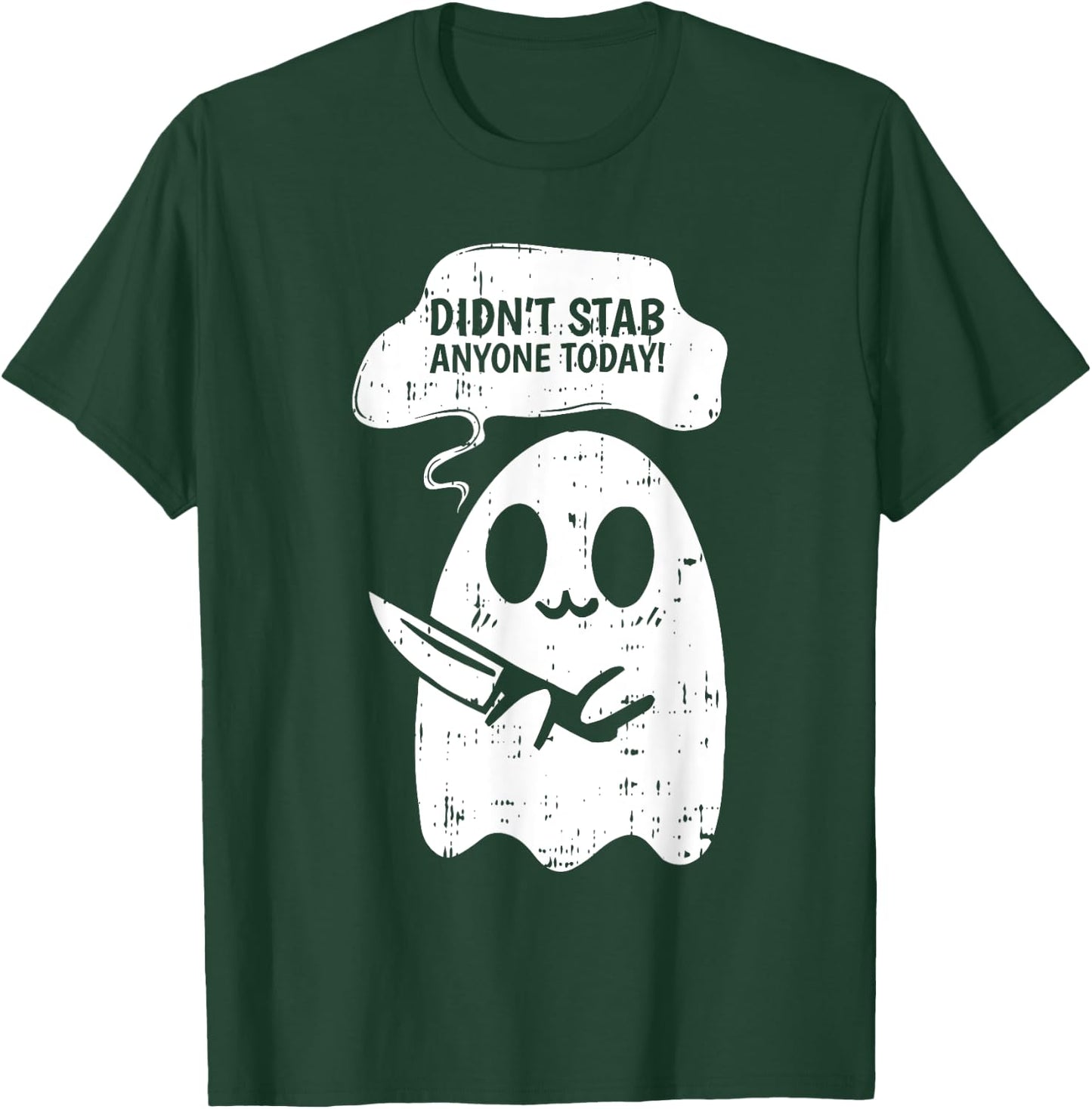 Didn't Stab Anyone Today Halloween Funny Ghost Spirit T-Shirt - T-Shirt | Forest