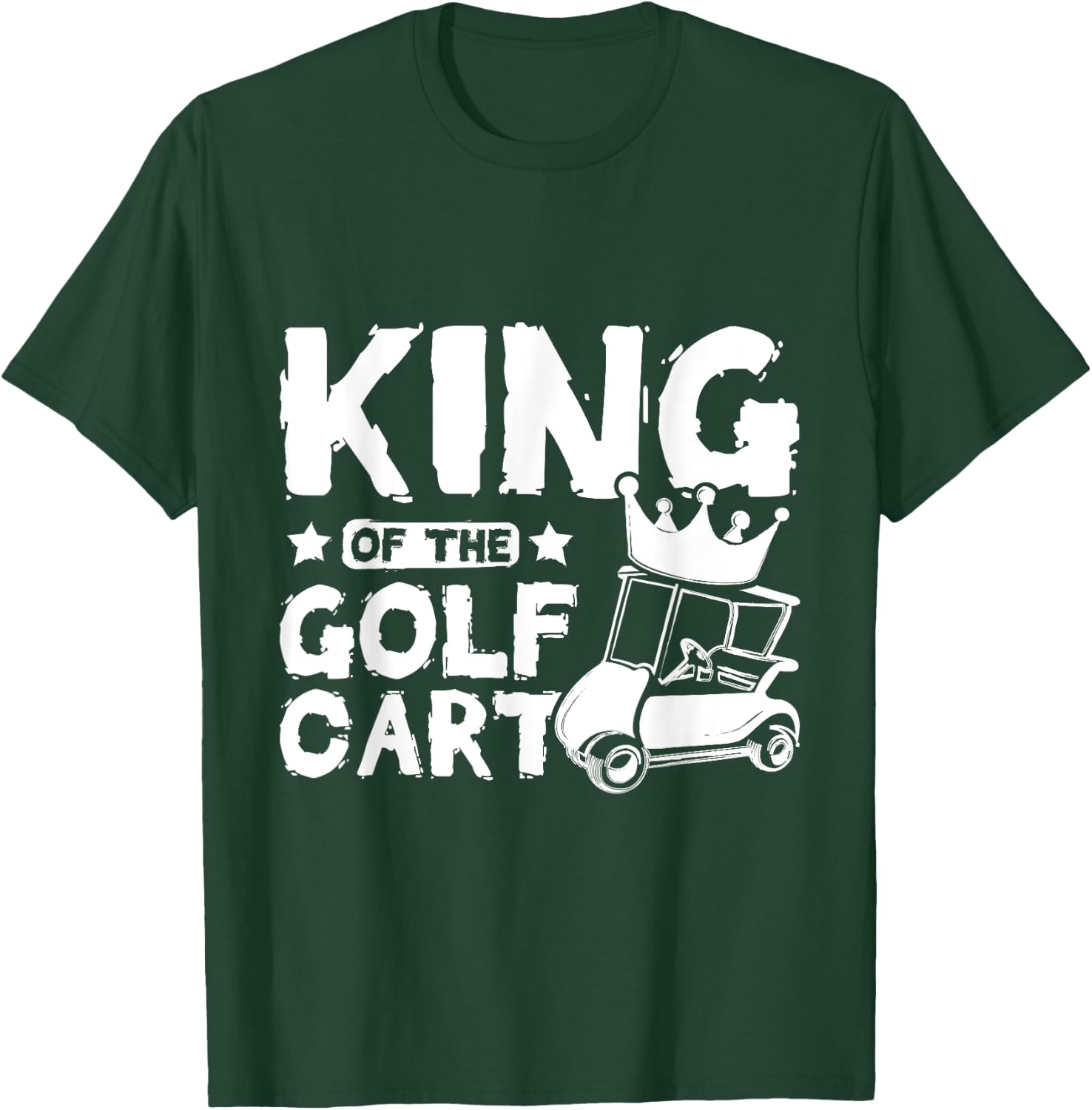 King of the golf cart T-Shirt - T-Shirt | Forest