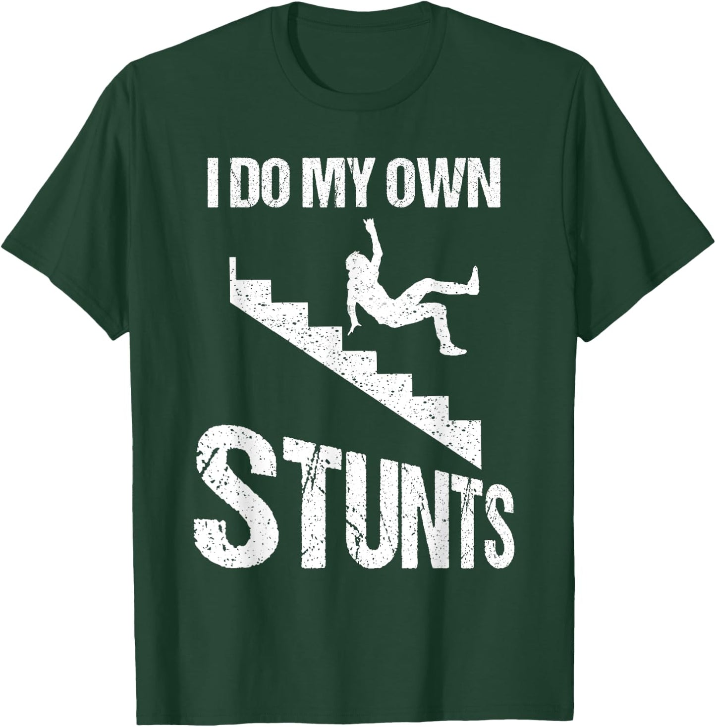 Funny I Do My Own Stunts | Cool Clumsy Stuntman Joke Gift T-Shirt - T-Shirt | Forest