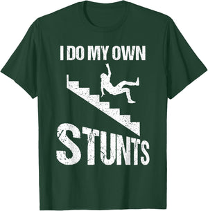 Funny I Do My Own Stunts | Cool Clumsy Stuntman Joke Gift T-Shirt - T-Shirt | Forest