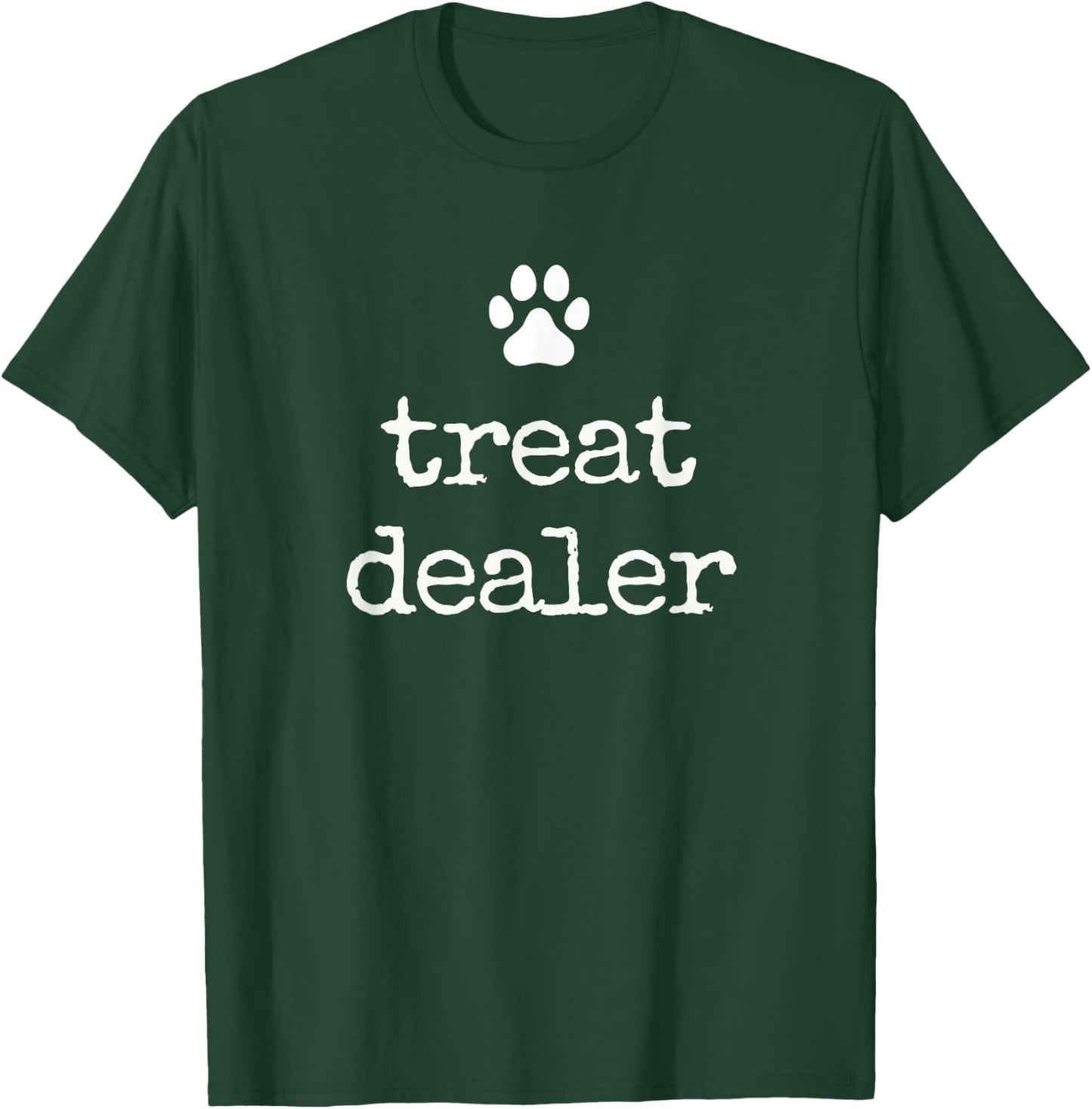 Dog Treat Dealer Funny Dog Mom Dog Dad Dog Lover T-Shirt - T-Shirt | Forest