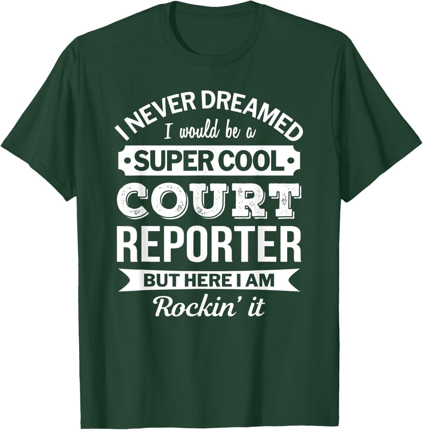 Court Reporter Gifts Funny T-Shirt - T-Shirt | Forest