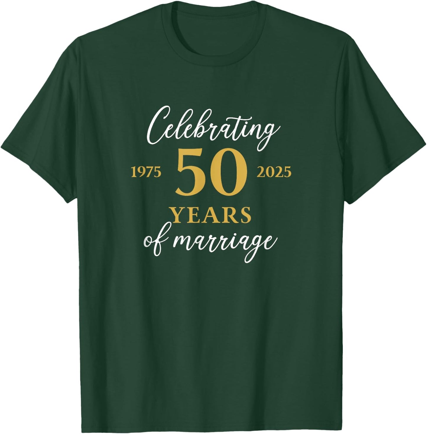 Funny 50 Years of Marriage 1975 50th Wedding Anniversary T-Shirt - T-Shirt | Forest