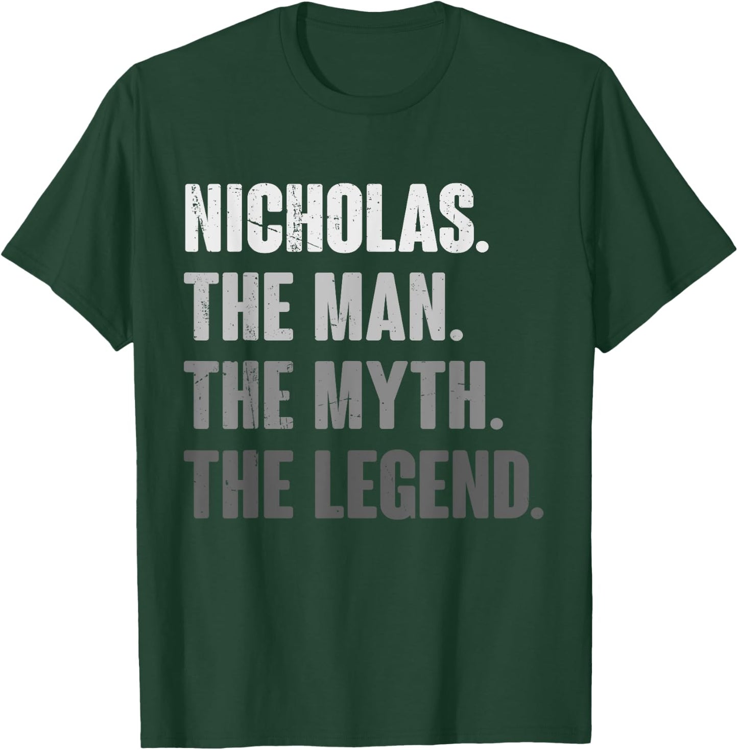Nicholas The Man The Myth The Legend Funny Gift Nicholas T-Shirt - T-Shirt | Forest