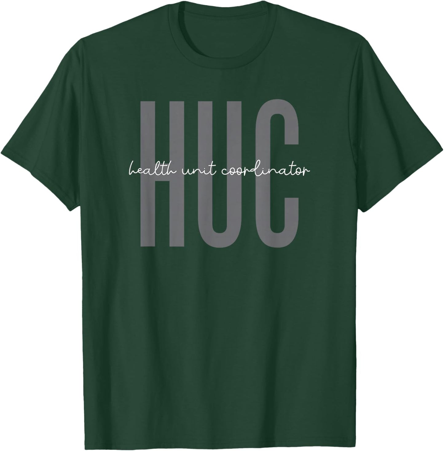 Health Unit Coordinator Appreciation T-Shirt - T-Shirt | Forest