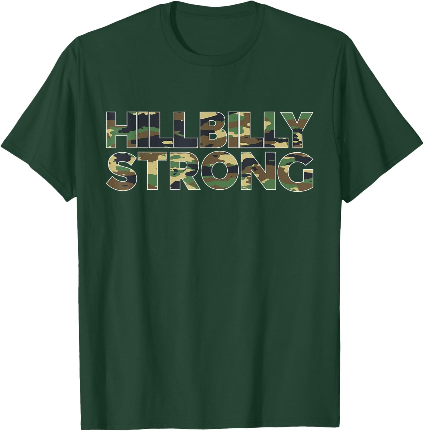 Hillbilly Strong Camouflage Country Rural Life Design T-Shirt - T-Shirt | Forest