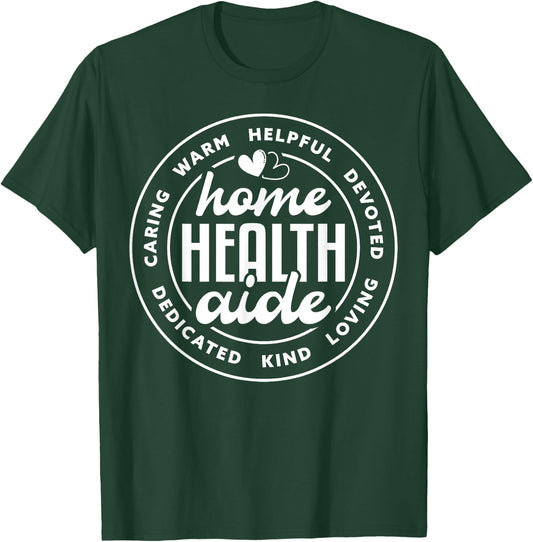 Cute Home Health Aide Appreciation T-Shirt - T-Shirt | Forest
