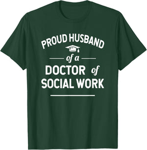 Proud Husband Of A Doctor Of Social Work Graduation T-Shirt - T-Shirt | Forest