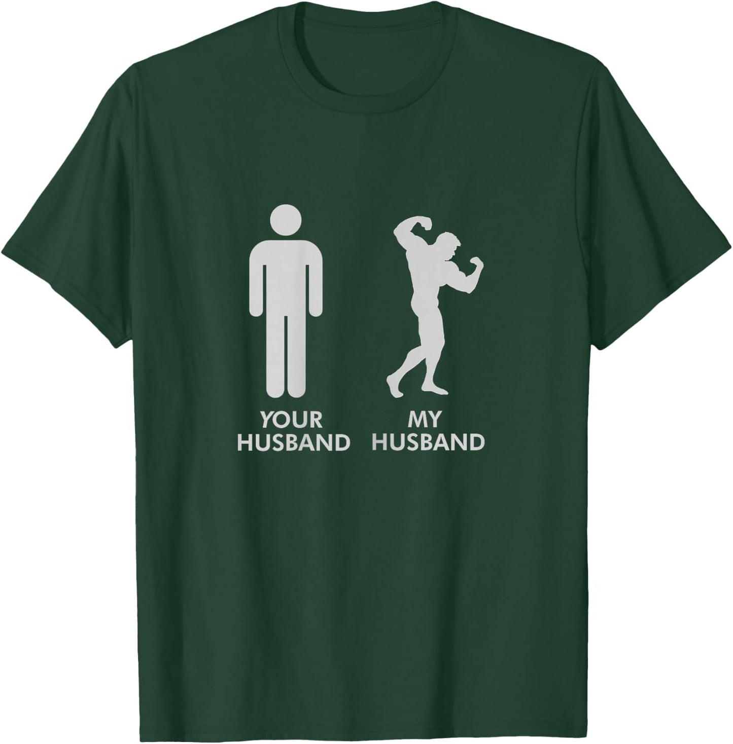 Your Husband My Husband Gym Bodybuilding Funny T-Shirt - T-Shirt | Forest