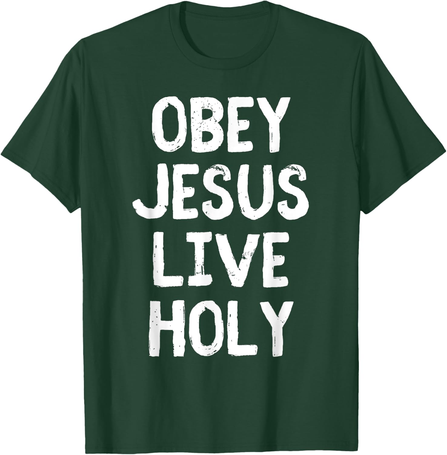 Obey Jesus Live Holy Bible Religious Christian Quote T-Shirt - T-Shirt | Forest