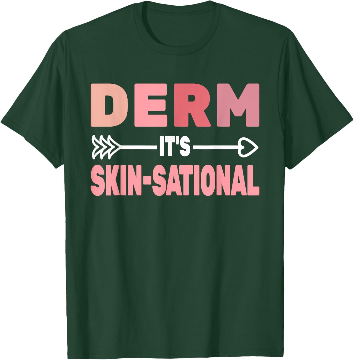 Derm it's Skin-Sational skin care derm women Dermatology T-Shirt - T-Shirt | Forest