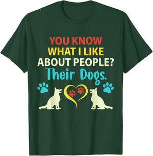You Know What I Like About People Their Dogs Funny Dog Lover Men Women Girls Kids T-Shirt - T-Shirt | Forest