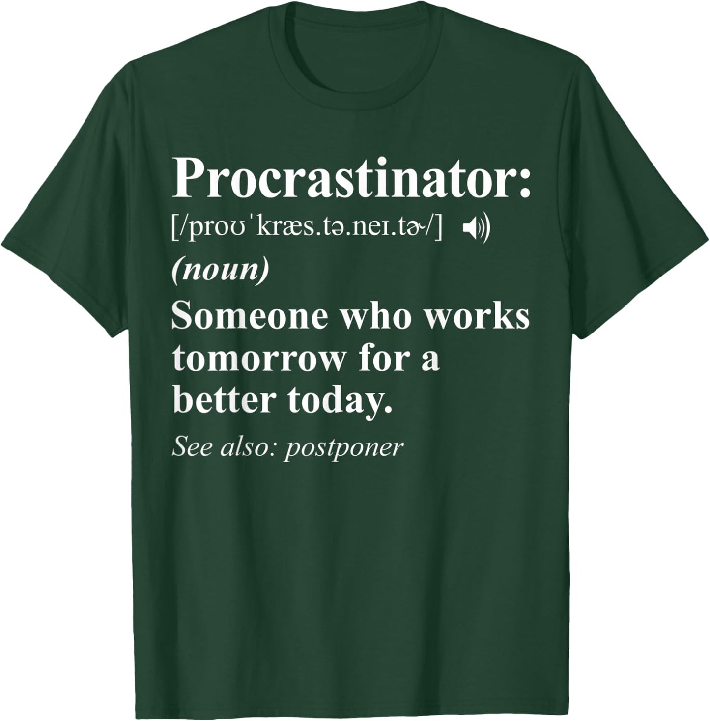 Procrastinator Definition - Funny Procrastination T-Shirt - T-Shirt | Forest