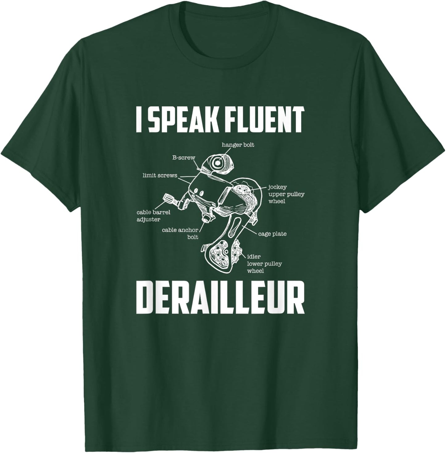 I Speak Fluent Derailleur, Bicycle Mechanic T-Shirt - T-Shirt | Forest