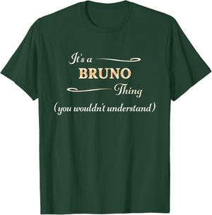 It's a BRUNO Thing, You Wouldn't Understand | Name Gift T-Shirt - T-Shirt | Forest