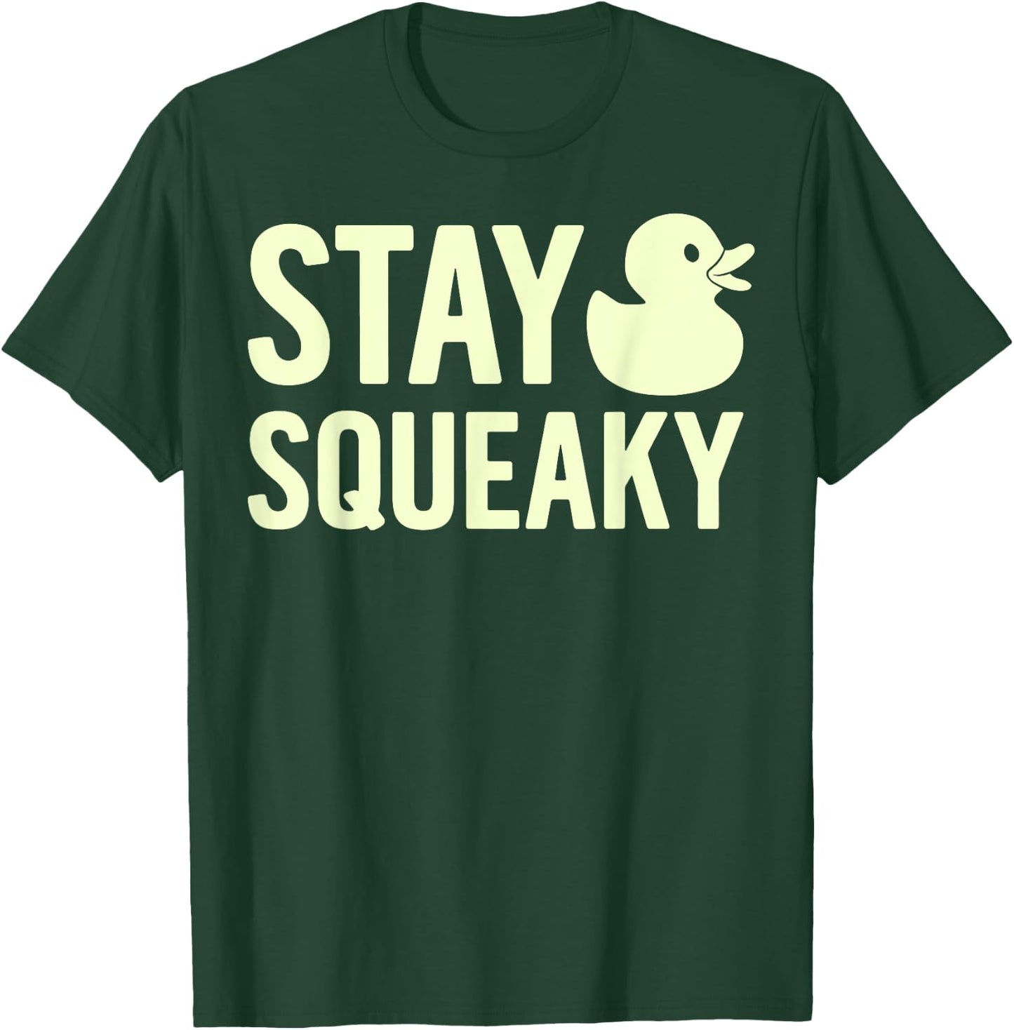 Stay Squeaky Rubber Duck T-Shirt - T-Shirt | Forest