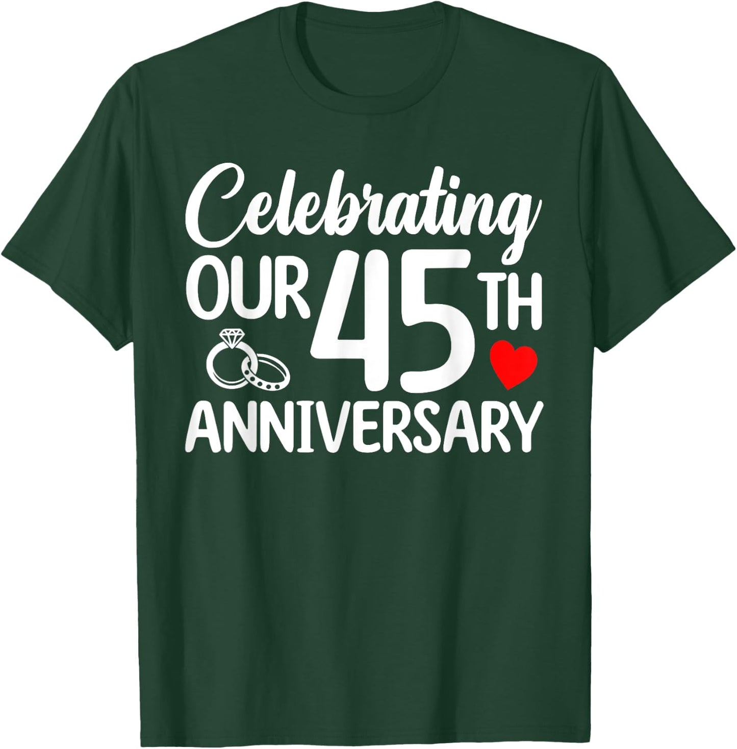 Celebrating Our 45th Wedding Anniversary 45 Year of Marriage T-Shirt - T-Shirt | Forest