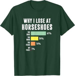 Why I Lose At Horseshoes, Funny Horseshoe Pitching T-Shirt - T-Shirt | Forest