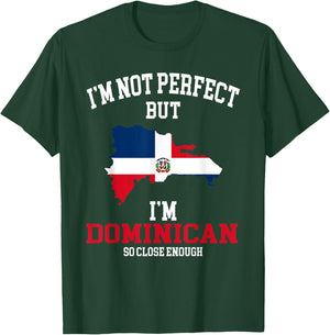 I'm not perfect but I'm Dominican flag Dominicana T-Shirt - T-Shirt | Forest