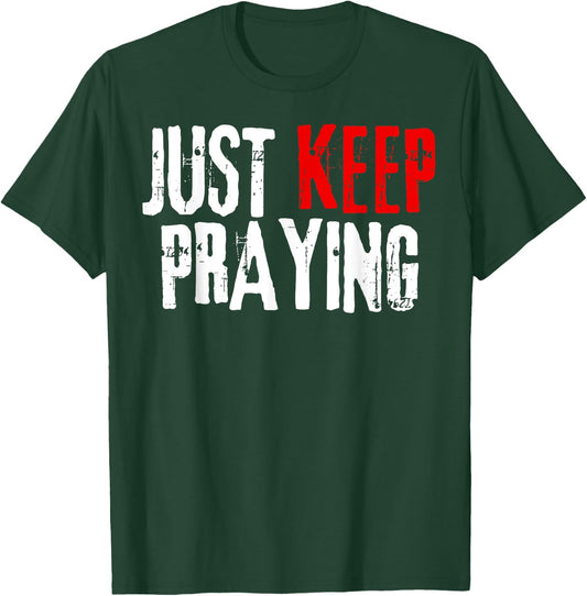 Just Keep Praying Hands Prayer Religious Christian Praying T-Shirt - T-Shirt | Forest