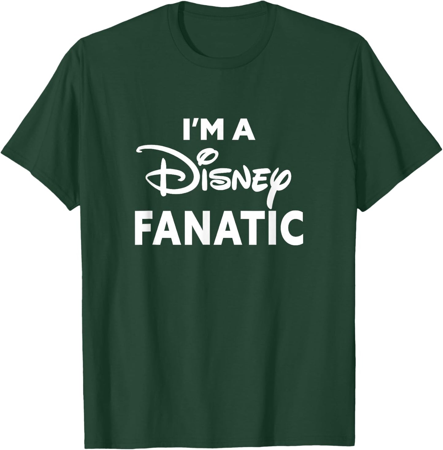 Disney Classic I'm A Disney Fanatic Bold Center Logo T-Shirt - T-Shirt | Forest