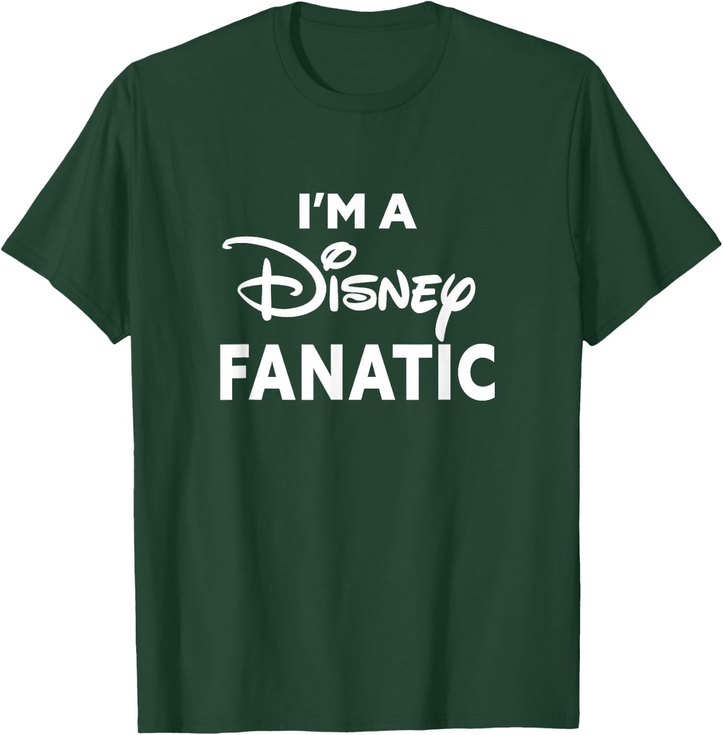 Disney Classic I'm A Disney Fanatic Bold Center Logo T-Shirt - T-Shirt | Forest