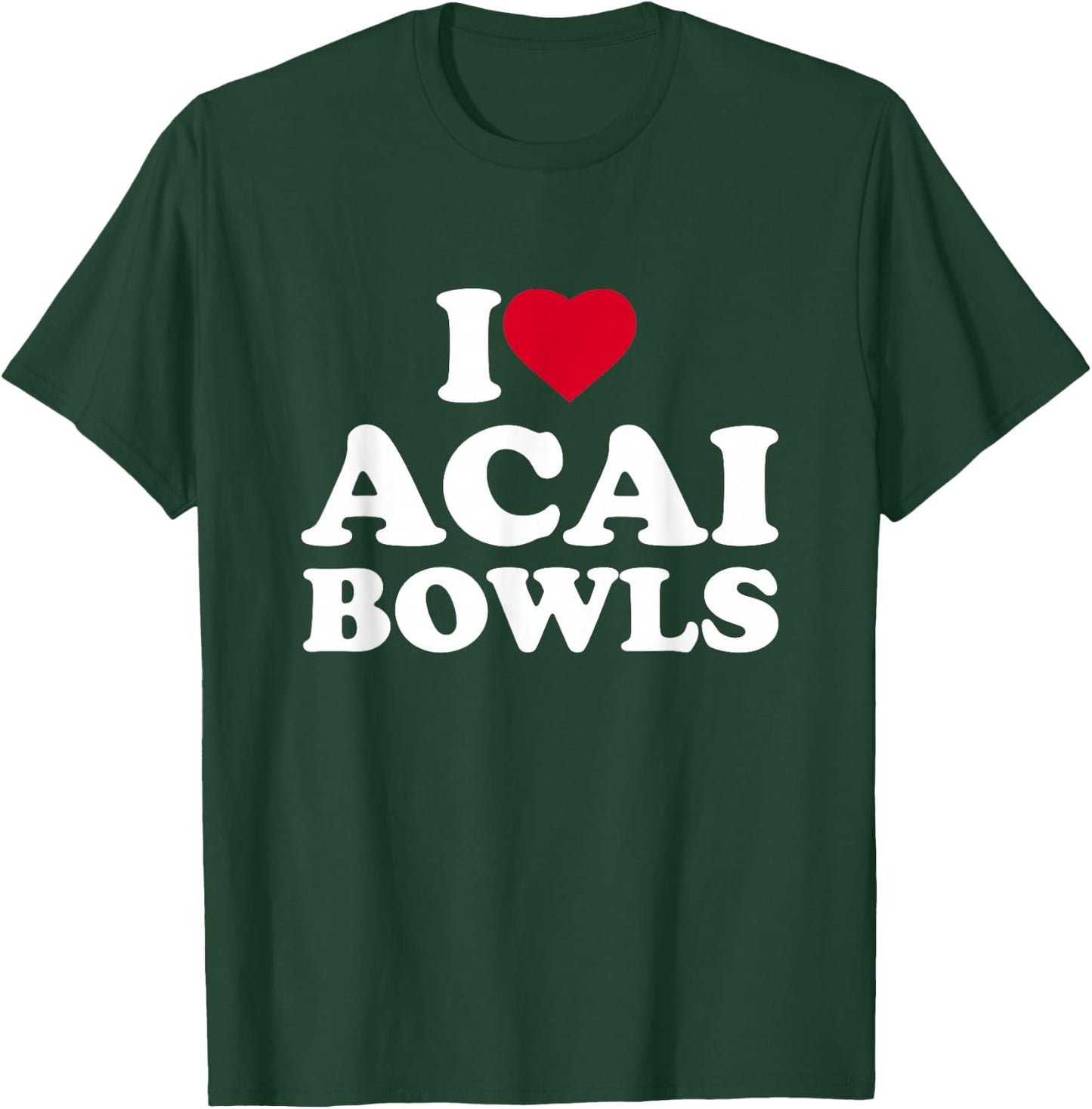 I Love Acai Bowls I Heart Acai Bowls Lover Berry T-Shirt - T-Shirt | Forest