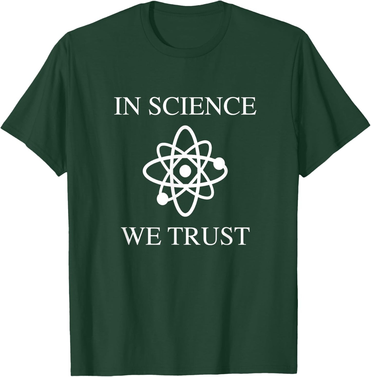 In Science We Trust T-Shirt - T-Shirt | Forest