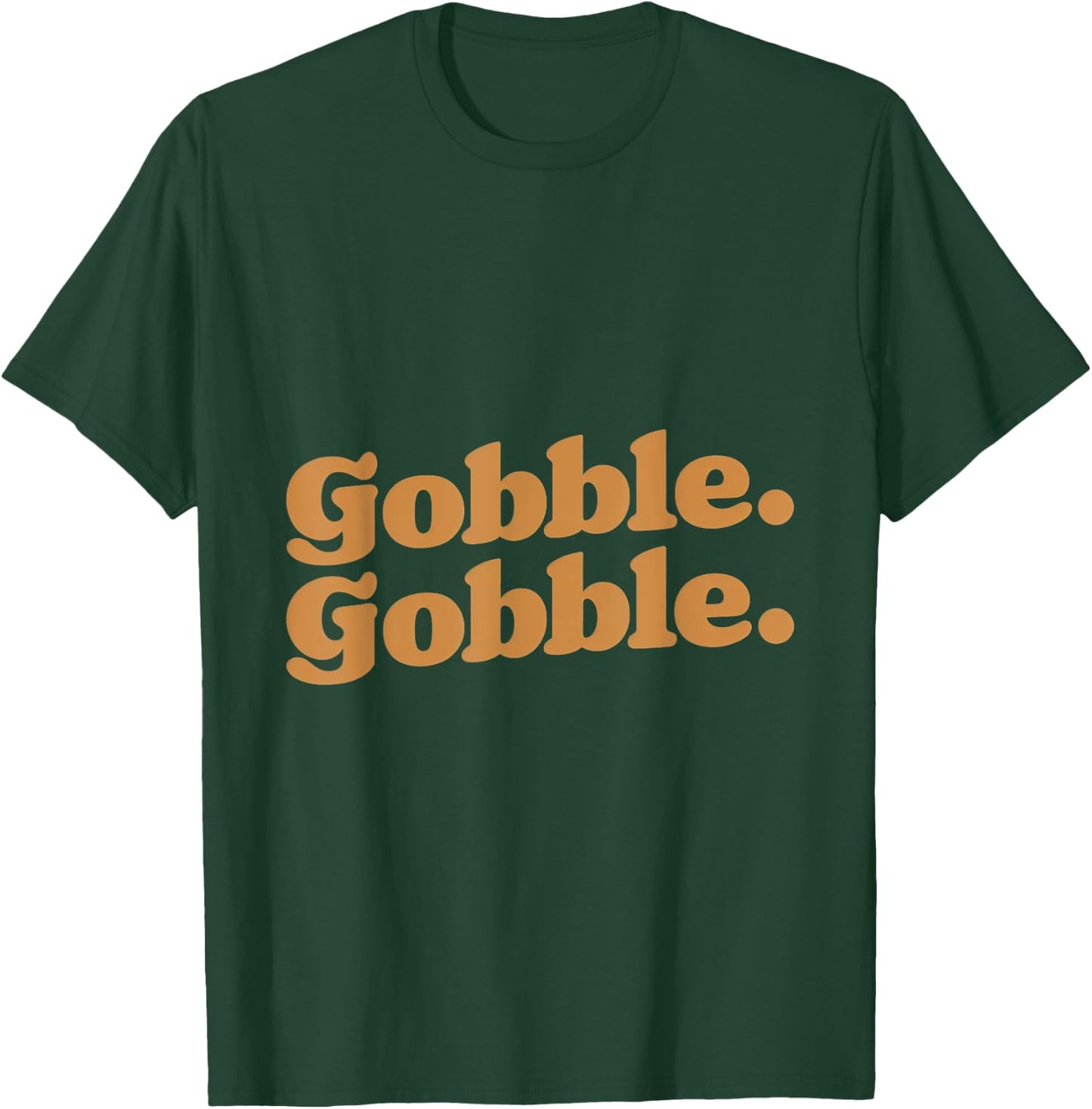 Gobble Gobble Thanksgiving Turkey Run Turkey Day T-Shirt - T-Shirt | Forest