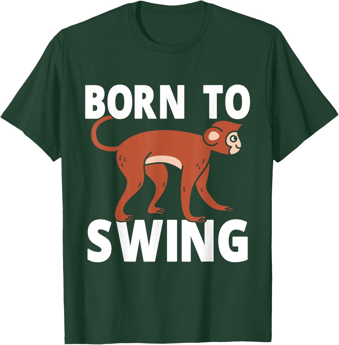 Born to swing Monkey T-Shirt - T-Shirt | Forest