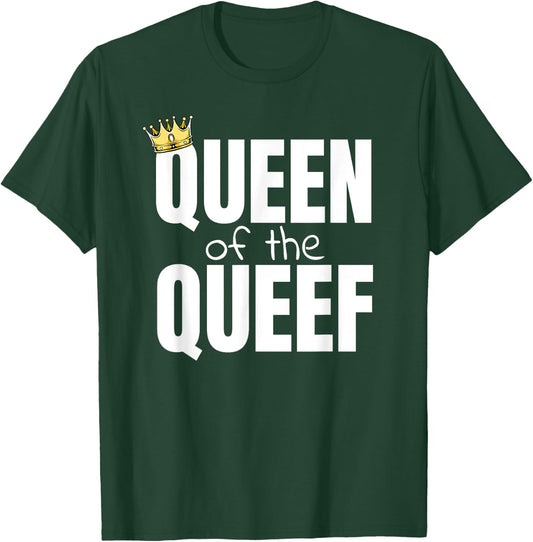 Queen Of The Queef Queefing Funny Vacation Swap T-Shirt - T-Shirt | Forest