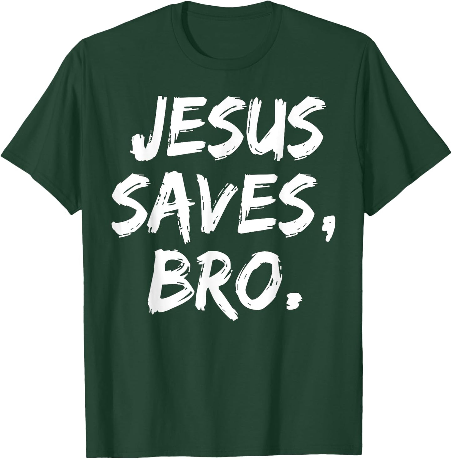Jesus Saves Bro Christian Believer Faith God Religious T-Shirt - T-Shirt | Forest
