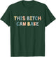 This Bitch Can Bake Funny Baking Queen Bake Lovers T-Shirt - T-Shirt | Forest