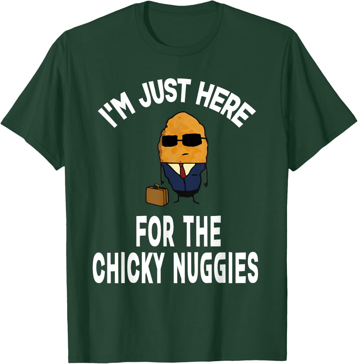I'm Just Here For The Chinky Nuggies Chicken Nuggets Joke T-Shirt - T-Shirt | Forest
