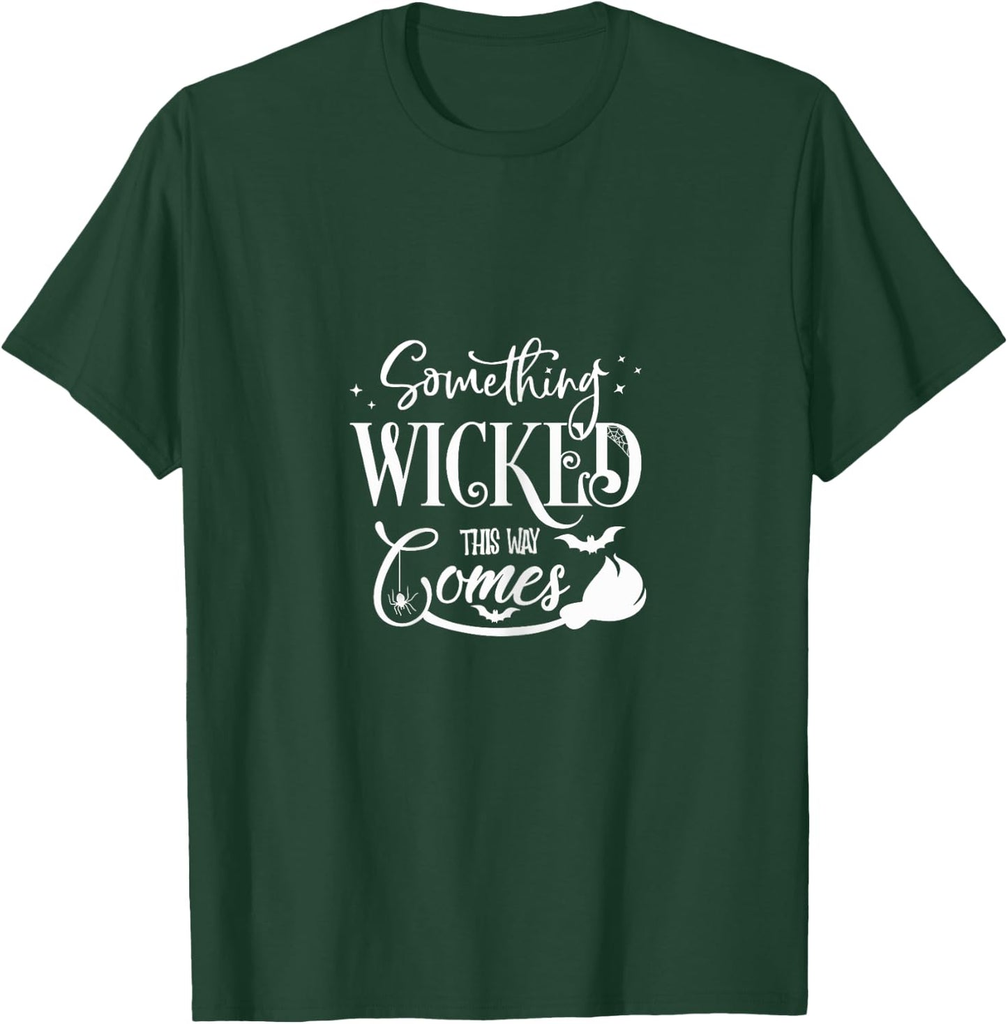 Something Wicked This Way Comes Halloween Witch Quote T-Shirt - T-Shirt | Forest