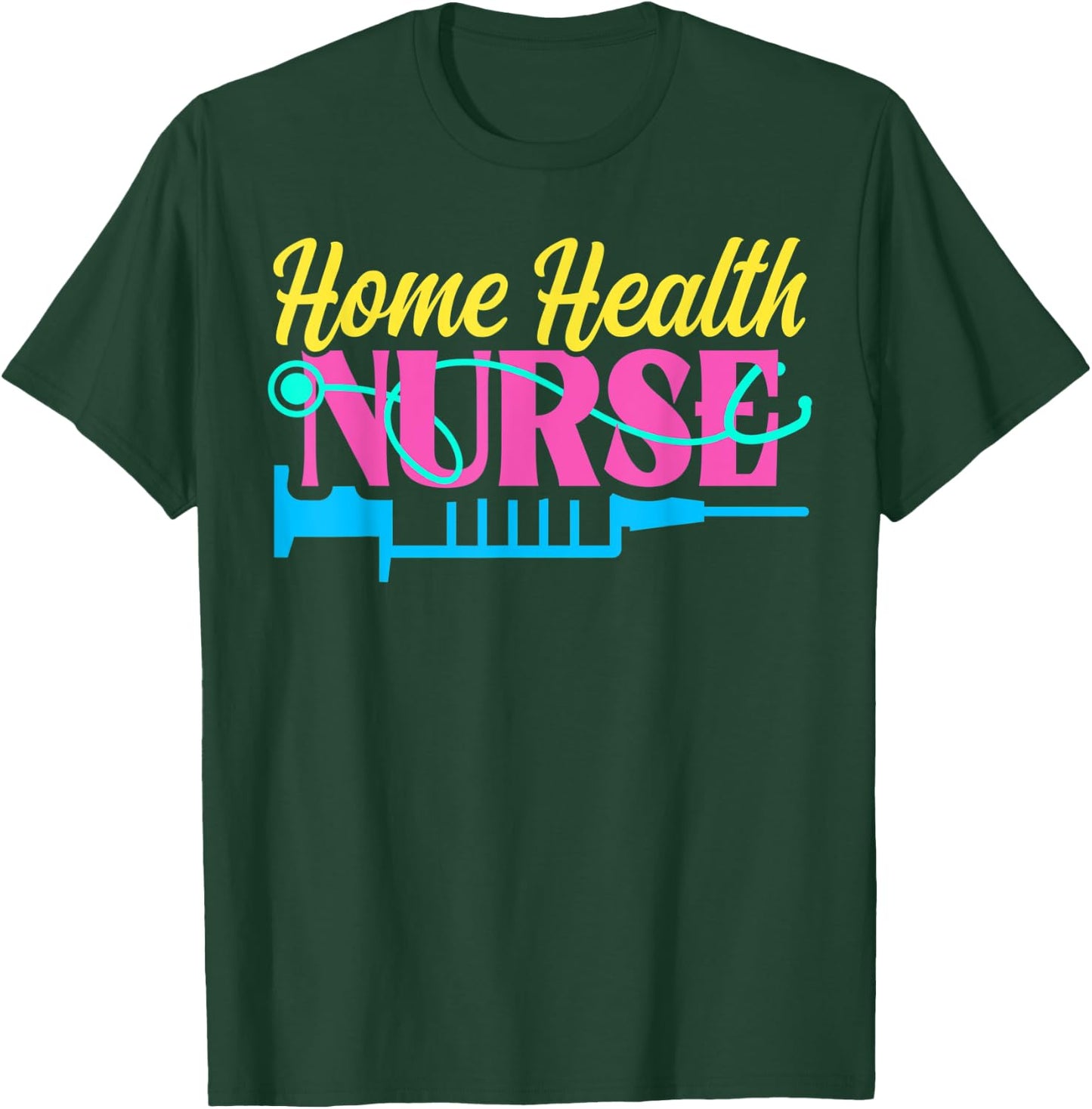 Home Health Nurse Nursing T-Shirt - T-Shirt | Forest