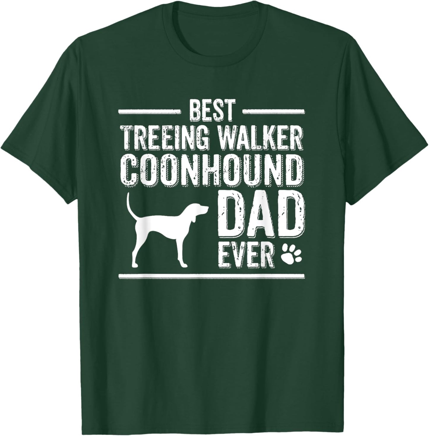 Treeing Walker Coonhound Dad Best Dog Owner Ever T-Shirt - T-Shirt | Forest