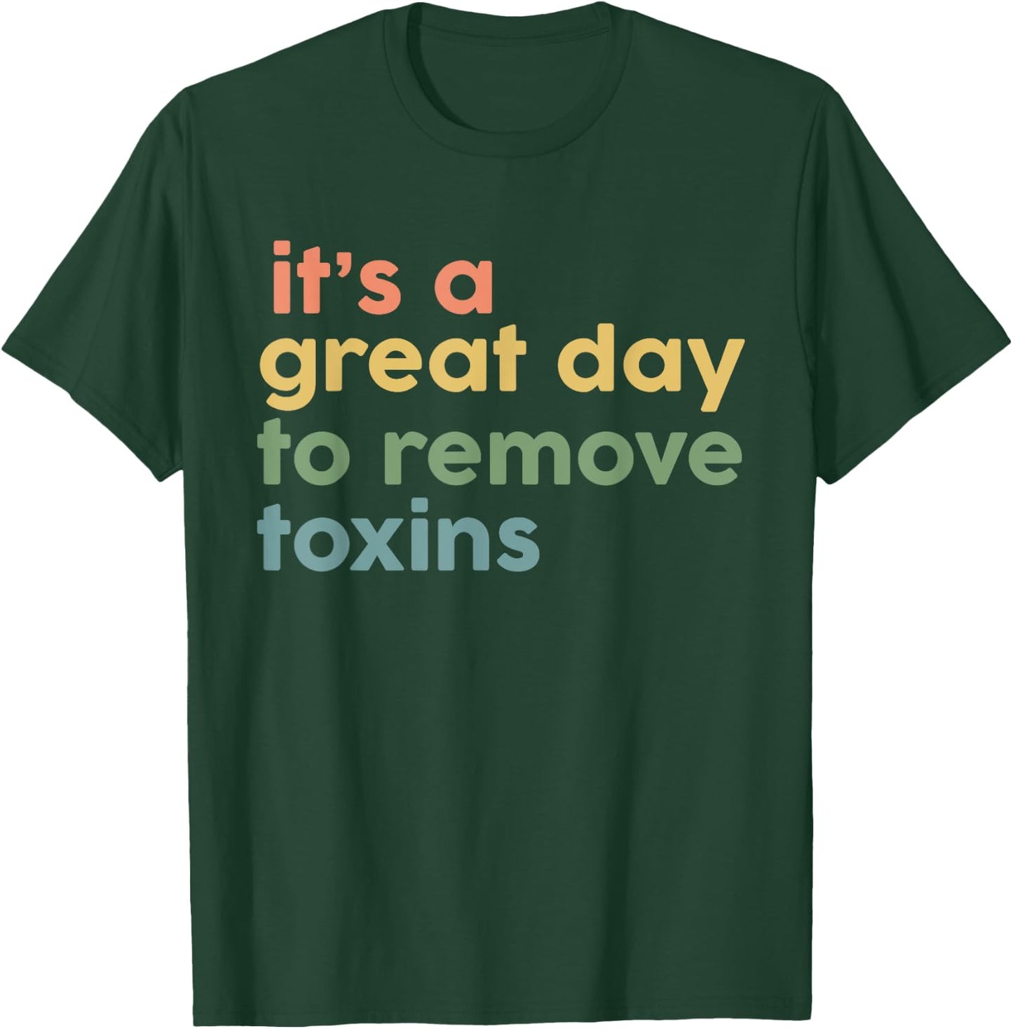 Its Good Day To Remove Toxins Vintage Dialysis Tech Nurse T-Shirt - T-Shirt | Forest