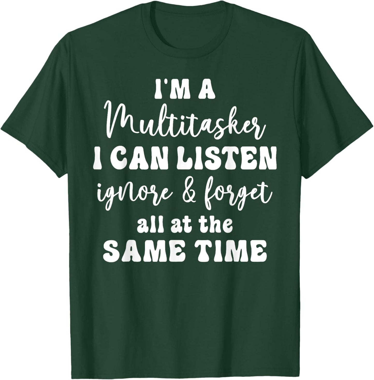 Funny Saying Humorous Multitask Funny Sarcastic Quote T-Shirt - T-Shirt | Forest