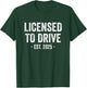 First Drivers License Gifts Co. Licensed To Drive Est. 2025 - New Driver Gift - Black, Small, Short Sleeve, -Adults T-Shirt - T-Shirt | Forest