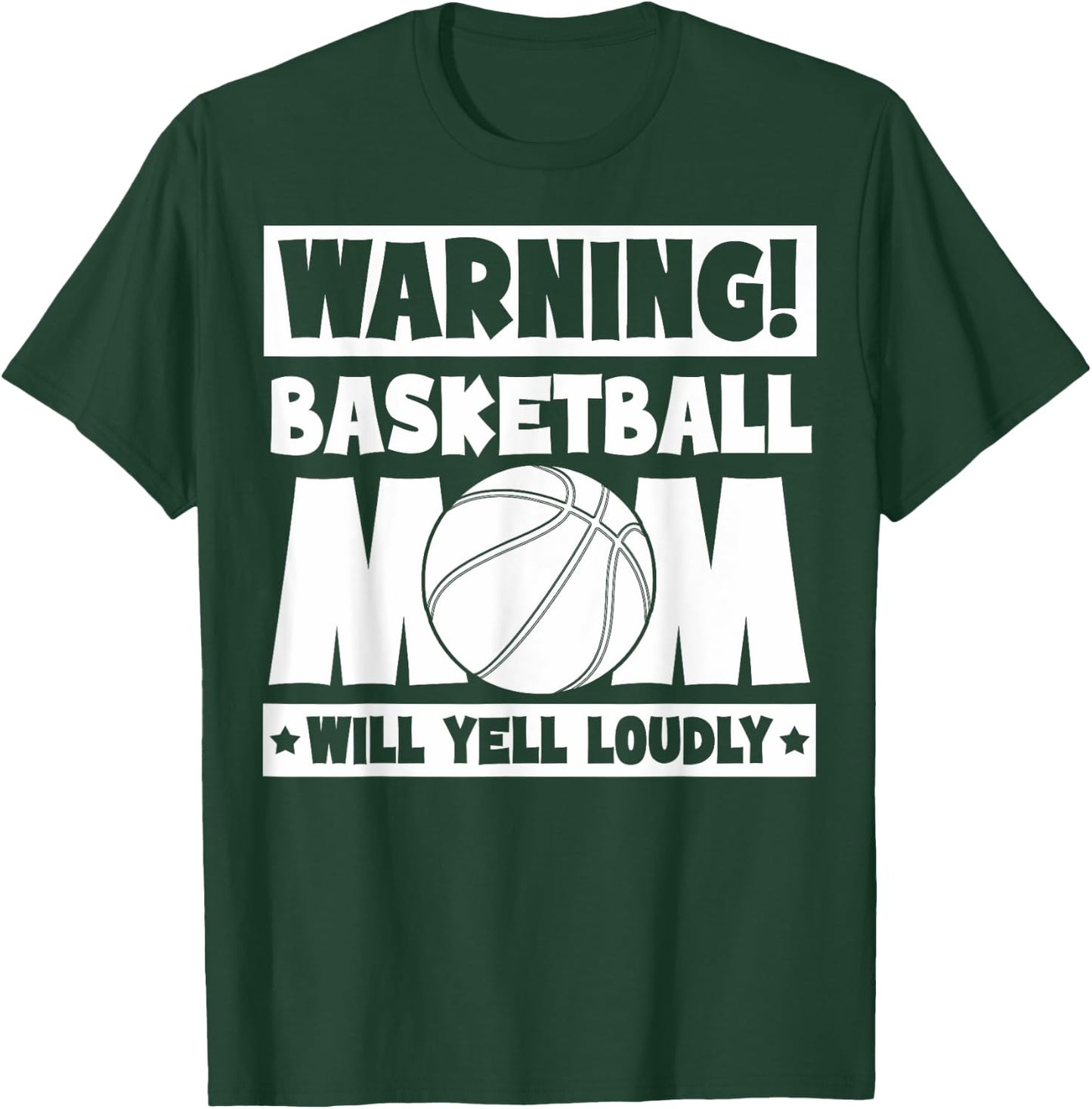 Basketball Fans Warning Basketball Mom Will Yell Loudly T-Shirt - T-Shirt | Forest
