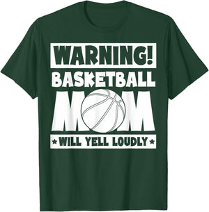 Basketball Fans Warning Basketball Mom Will Yell Loudly T-Shirt - T-Shirt | Forest
