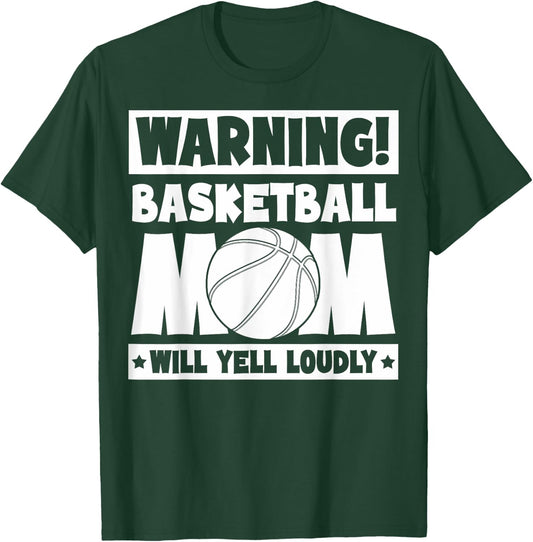 Basketball Fans Warning Basketball Mom Will Yell Loudly T-Shirt - T-Shirt | Forest