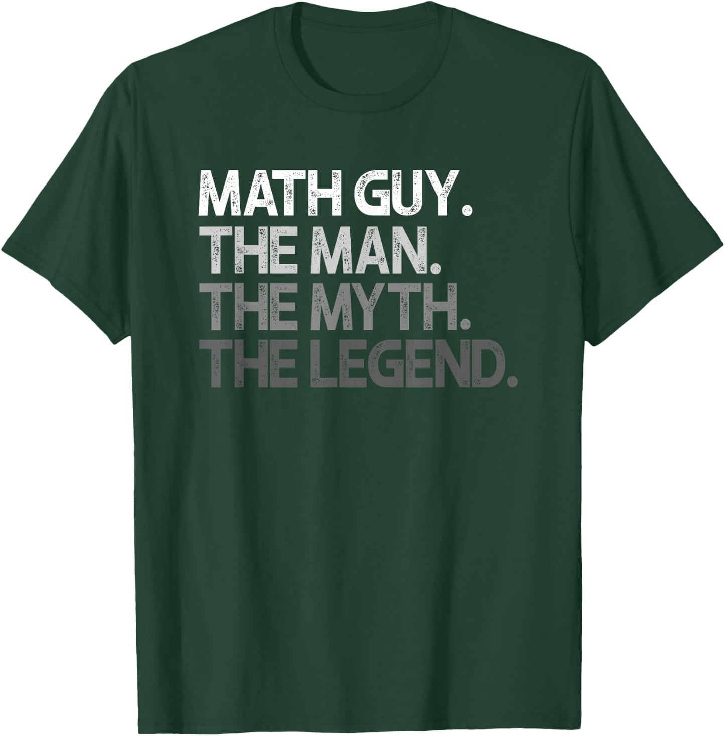 Math Guy Gift The Man Myth Legend T-Shirt - T-Shirt | Forest
