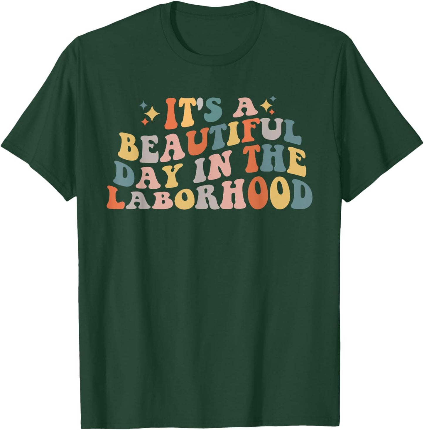Labor & Delivery Nurse It's A Beautiful Day In The Laborhood T-Shirt - T-Shirt | Forest