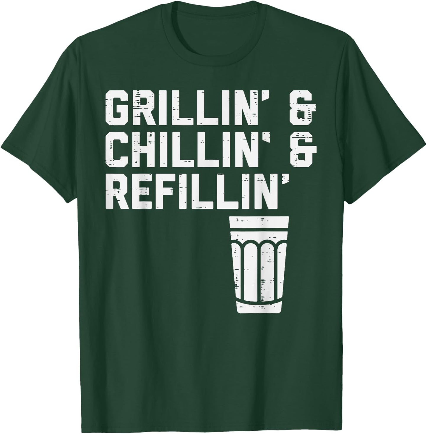 Grillin Chillin Refillin Funny Bbq Grill Drinking Men Women T-Shirt - T-Shirt | Forest