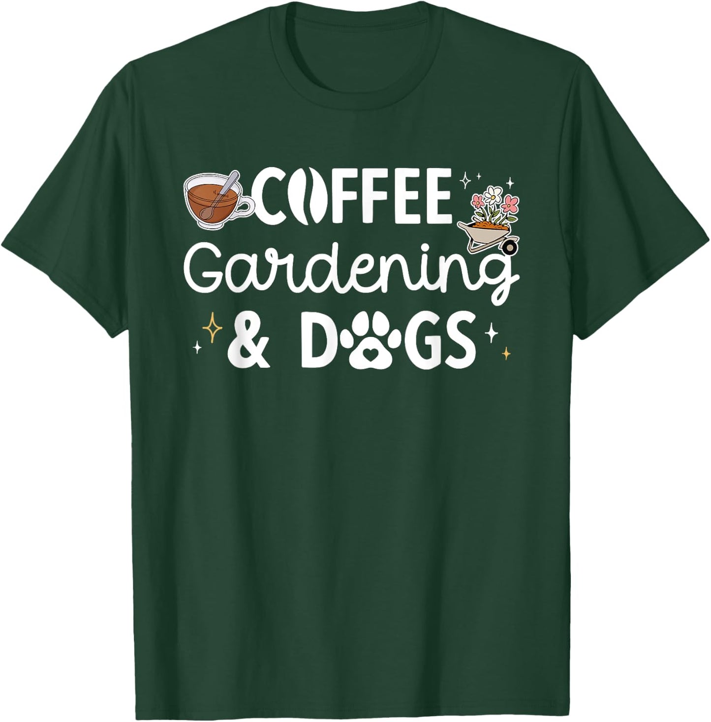 Coffee Gardening Dogs Gardener Garden Plant T-Shirt - T-Shirt | Forest